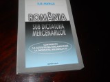 Romania sub dictatura mercenarilor-ILIE MERCE,2007