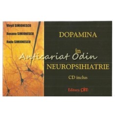 Dopamina In Neuropsihiatrie - Virgil Simionescu, Roxana Simionescu