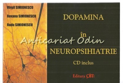 Dopamina In Neuropsihiatrie - Virgil Simionescu, Roxana Simionescu foto