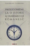 Prolegomene la o istorie a diarismului romanesc - Gheorghe Glodeanu