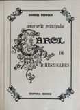 AMORURILE PRINCIPELUI CAROL DE HOHENZOLLERN-GABRIEL PERREUX-103274
