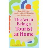 Art of Being a Tourist at Home