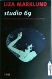 Studio 69, Liza Marklund, Trei, Thriller, Fiction Connection, Romana, Brosata, 2010, 502 pagini, Stare Foarte Buna