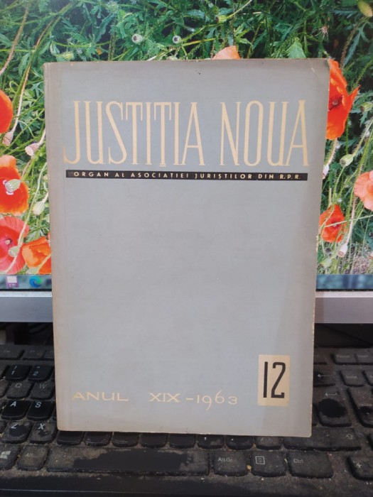 Justiția Nouă 1963, anul XIX, București, numărul 12, 112