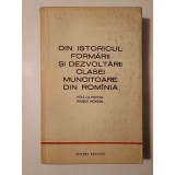 N. N. Constantinescu - Din istoricul formării și dezvoltării clasei muncitoare din Rom&acirc;nia p&acirc;nă la Primul Război Mondial