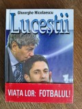 Lucestii (Mircea si Razvan Lucescu) - Gheorghe Nicolaescu, 2006, stare buna / R4P5S