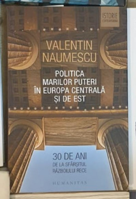 Valentin Naumescu - Politica Marilor Puteri in Europa Centrala si de Est foto