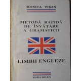 METODA RAPIDA DE INVATARE A GRAMATICII LIMBII ENGLEZE-MONICA VISAN-360255