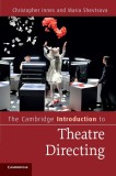 The Cambridge Introduction to Theatre Directing | Christopher Innes, Maria Shevtsova, Cambridge University Press