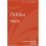 Ochilor verzi - Cosmin Andrei Tudor