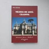 Paul Rezeanu, Muzeul de Arta Craiova. Palatul Jean Mihail, Editura Conphys, Ramnicu Valcea, 2008