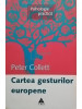 Peter Collett - Cartea gesturilor europene (editia 2006)