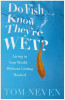 Tom Neven - Do fish know they&#039;re wet? Living in your world - without getting hooked - 127832