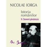 Istoria romanilor. Volumul 2. Oamenii pamantului - Nicolae Iorga