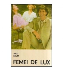 Vicki Baum - Femei de lux - 116986