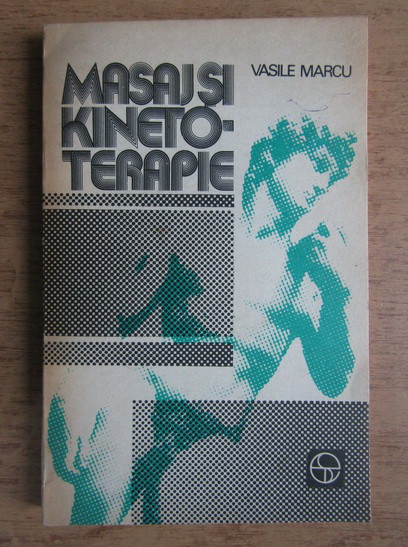 Vasile Marcu - Masaj si kinetoterapie (1983)