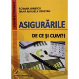 Roxana Ionescu - Asigurarile. De ce si cum ?! (Editia: 2013)