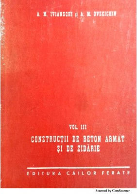 Elemente de constructii vol.3 constructii de beton armat si de zidarie A. M. Ivianschi, A. M. Ovecichin foto