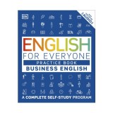 English for Everyone: Business English, Practice Book A Complete Self-Study Program
