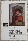 Amintirile peregrinului apter - Valeriu Anania