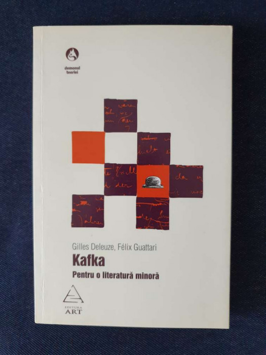 Kafka. Pentru o literatura minora &ndash; Felix Guattari, G. Deleuze