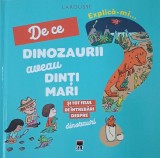 Explica-mi... de ce dinozaurii aveau dinti mari? - Cecile Jugla