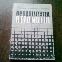 DURABILITATEA BETONULUI DE I. TEODOREANU , L. NICOLESCU, 1982