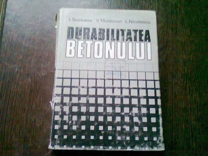 DURABILITATEA BETONULUI DE I. TEODOREANU , L. NICOLESCU, 1982