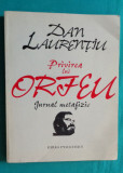 Dan Laurentiu &ndash; Privirea lui Orfeu jurnal metafizic