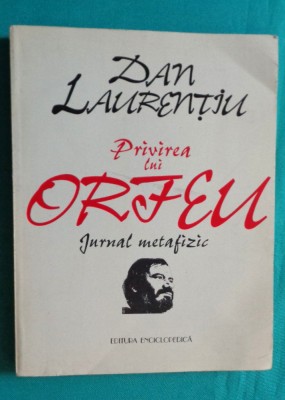 Dan Laurentiu &amp;ndash; Privirea lui Orfeu jurnal metafizic foto