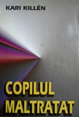 Copilul maltratat - Kari Killen foto