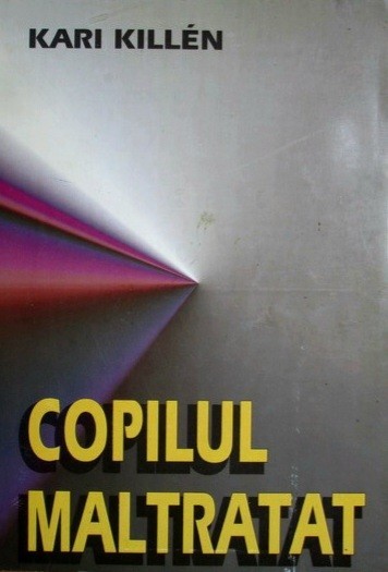 Copilul maltratat - Kari Killen