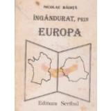 Ingandurat, prin Europa