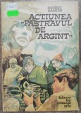 Actiunea ,,Pastravul de argint&quot; - George Damian// ilustratii Mihaescu Vintila