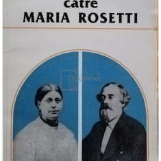 Marin Bucur - C. A. Rosetti catre Maria Rosetti (corespondenta) (editia 1998)