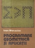 Programare geometrica si aplicatii (Marusniac) foto
