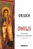 Omilii la Cartea Profetului Ieremia vol. II Origen Carti Religioase Crestinism romana stare buna