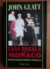Casa regala de Monaco - John Glatt, Vivaldi, 2002, Istorie, 380 pagini