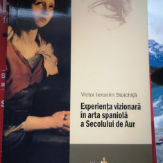Experienta vizionara in arta spaniola a Secolului de Aur - Victor I. Stoichita