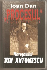 Ioan Dan-Procesul Maresalului Ion Antonescu