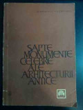 Sapte Monumente Celebre Ale Arhitecturii Antice - G.chitulescu T.chitulescu ,541357