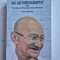 * M.K. Gandhi - An Autobiography or The Story of my experiments with truth, Navajivan Publishing House, carte in limba engleza,