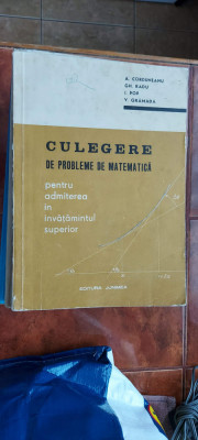 CULEGERE DE PROBLEME DE MATEMATICA PENTRU ADMITEREA IN INVATAMANTUL SUPERIOR foto