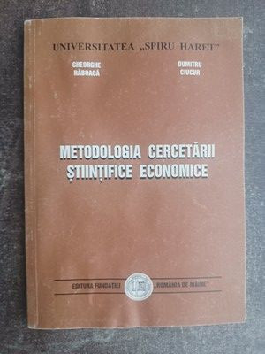 Metodologia cercetarii stiintifice economice- Gheorghe Raboaca, Dumitru Ciucur