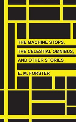 The Machine Stops, the Celestial Omnibus, and Other Stories foto