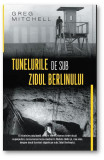 Tunelurile de sub Zidul Berlinului