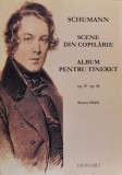 Cumpara ieftin Scene din Copilarie - Album Tineret Schumann, Grafoart, Romana, Carte Arta Muzicala
