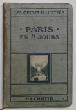 PARIS EN HUIT JOURS ET UNE JOURNEE A VERSAILLES , LES GUIDES ILLUSTRES , 1925