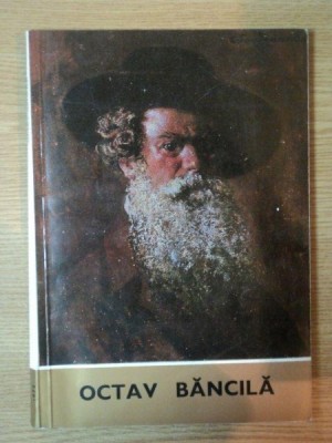 EXPOZITIE ORGANIZATA CU PRILEJUL IMPLINIRII A 100 DE ANI DE LA NASTEREA ARTISTULUI OCTAV BANCILA-MIHAI POCLOS,HARITON CLONARU,BUC.1972 foto