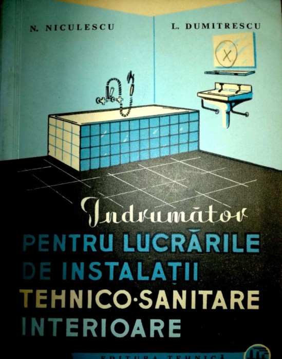 Indrumator pentru lucrarile de instalatii tehnico-sanitare interioare-N. Niculescu